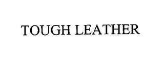 TOUGH LEATHER trademark