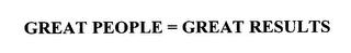 GREAT PEOPLE = GREAT RESULTS trademark