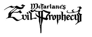 MCFARLANE'S EVIL PROPHECY trademark