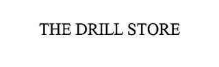 THE DRILL STORE trademark