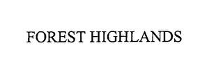 FOREST HIGHLANDS trademark