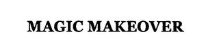 MAGIC MAKEOVER trademark