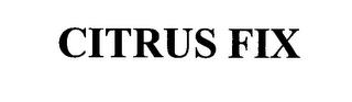 CITRUS FIX trademark