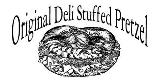 ORIGINAL DELI STUFFED PRETZEL trademark