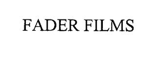 FADER FILMS trademark