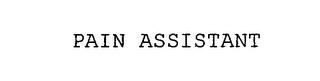 PAIN ASSISTANT trademark