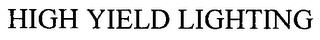 HIGH YIELD LIGHTING trademark