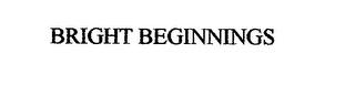 BRIGHT BEGINNINGS trademark