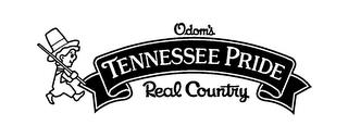 ODOM'S TENNESSEE PRIDE REAL COUNTRY trademark