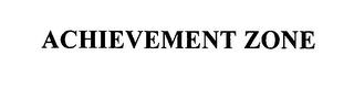 ACHIEVEMENT ZONE trademark