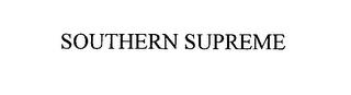 SOUTHERN SUPREME trademark