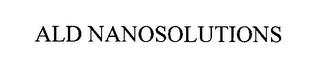 ALD NANOSOLUTIONS trademark