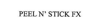 PEEL N' STICK FX trademark