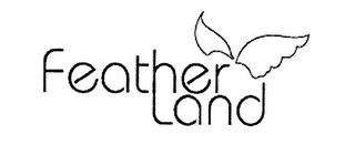 FEATHER LAND trademark