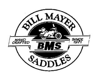 BMS BILL MAYER SADDLES HAND CRAFTED SINCE 1971 trademark