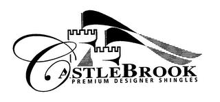 CASTLEBROOK PREMIUM DESIGNER SHINGLES trademark