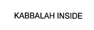 KABBALAH INSIDE trademark