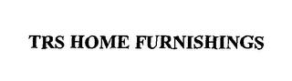 TRS HOME FURNISHINGS trademark