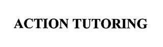 ACTION TUTORING trademark