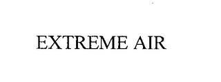 EXTREME AIR trademark