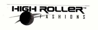 HIGH ROLLER FASHIONS trademark