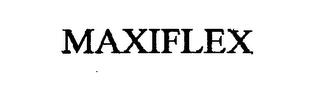 MAXIFLEX trademark