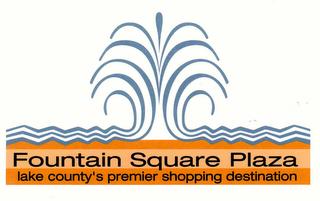 FOUNTAIN SQUARE PLAZA LAKE COUNTY'S PREMIER SHOPPING DESTINATION trademark