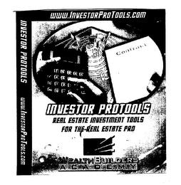 INVESTOR PROTOOLS WWW.INVESTORPROTOOLS.COM REAL ESTATE INVESTMENT TOOLS FOR THE REAL ESTATE PRO trademark