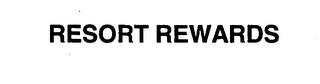 RESORT REWARDS trademark