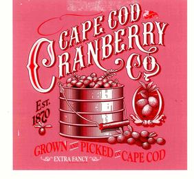 CAPE COD CRANBERRY CO EST. 1870 GROWN AND PICKED ON CAPE COD EXTRA FANCY trademark