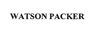 WATSON PACKER trademark