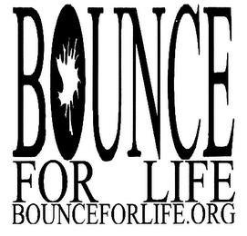 BOUNCE FOR LIFE BOUNCEFORLIFE.ORG trademark