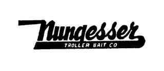 NUNGESSER TROLLER BAIT CO trademark