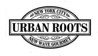 URBAN ROOTS NEW YORK CITY NEW WAVE GOURMET trademark