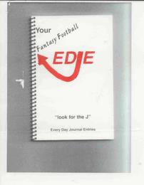 YOUR FANTASY FOOTBALL EDJE "LOOK FOR THE J" EVERY DAY JOURNAL ENTRIES trademark