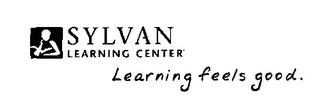 SYLVAN LEARNING CENTER LEARNING FEELS GOOD. trademark