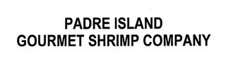 PADRE ISLAND GOURMET SHRIMP COMPANY trademark