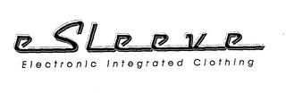 E SLEEVE ELECTRONIC INTEGRATED CLOTHING trademark