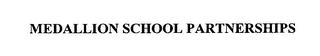 MEDALLION SCHOOL PARTNERSHIPS trademark