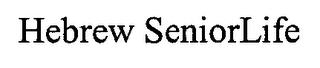 HEBREW SENIORLIFE trademark