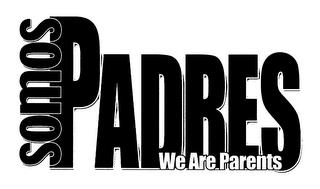 SOMOS PADRES WE ARE PARENTS trademark