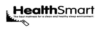 HEALTHSMART THE BEST MATTRESS FOR A CLEAN AND HEALTHY SLEEP ENVIRONMENT. trademark