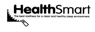 HEALTHSMART THE BEST MATTRESS FOR A CLEAN AND HEALTHY SLEEP ENVIRONMENT. trademark