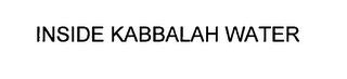 INSIDE KABBALAH WATER trademark