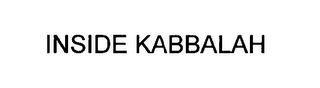 INSIDE KABBALAH trademark