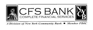 CFS BANK COMPLETE FINANCIAL SERVICES A DIVISION OF NEW YORK COMMUNITY BANK NYCB MEMBER FDIC trademark