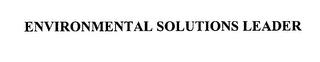 ENVIRONMENTAL SOLUTIONS LEADER trademark