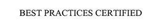 BEST PRACTICES CERTIFIED trademark