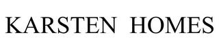 KARSTEN HOMES trademark