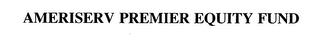 AMERISERV PREMIER EQUITY FUND trademark